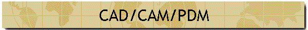 CAD/CAM/PDM