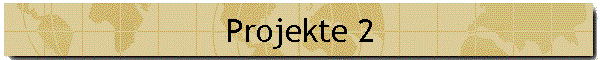 Projekte 2